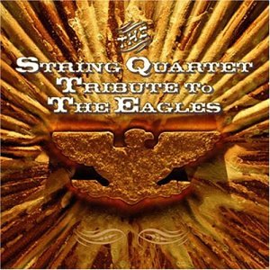 The String Quartet Tribute to the Eagles