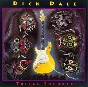 Dick Dale - Tribal Thunder - Zortam Music