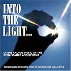 Into the Light by Anton Bruckner, William Byrd, Giovanni Croce, Maurice Durufle, and Durufle. Maurice