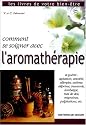 Comment se soigner avec l'aromath�rapie 