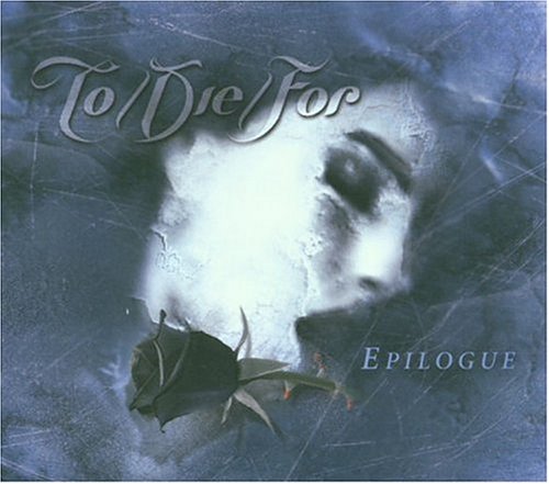 To/die/for - Epilogue - Zortam Music