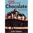 125 Best Chocolate Recipes by Julie Hasson