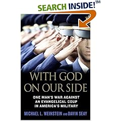 With God on Our Side: One Man's War Against an Evangelical Coup in America's Military
