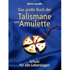Das große Buch der Talismane und Amulette. Schutz für alle Lebenslagen (Gebundene Ausgabe)