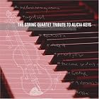 The String Quartet Tribute to Alicia Keys by  A. Cook, A. / Rose, E. Cook, Alicia Keys, Alicia / Brothers, Kerry Jr. Keys, and Alicia / Smith, T. / Brothers, Kerry Jr. Keys 