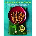 Cradle of Flavor: Home Cooking from the Spice Islands of... by  James Oseland
