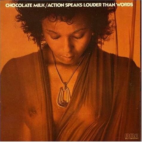 Chocolate Milk - Action Speaks Louder Than Words - Zortam Music