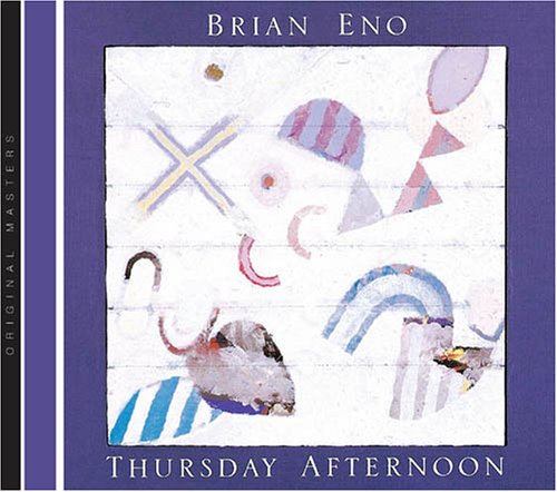 Brian Eno - Thursday Afternoon - Zortam Music