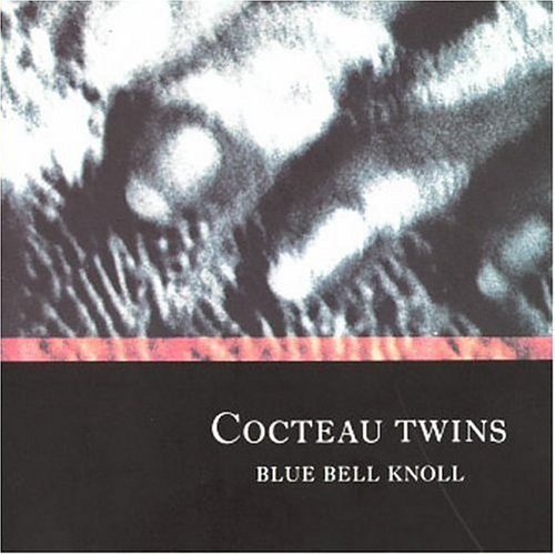 Cocteau Twins - Blue bell knoll (1988) - Zortam Music