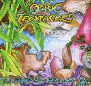 Ozric Tentacles - The Floors Too Far Away - Zortam Music