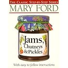 Jams, Chutneys and Pickles (The Classic-Step-by-Step Series) by Mary Ford and Betty Butt