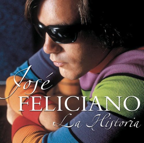 Jose Feliciano - La Historia de Jose Feliciano - Zortam Music