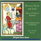 Between March and April: Music of Medieval England by Sherwood Consort