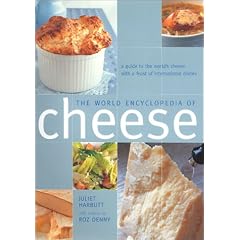The World Encyclopedia of Cheese by  Juliet Harbutt

