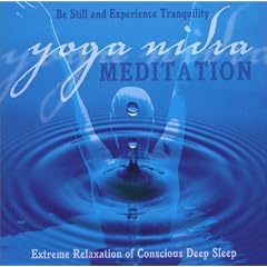 Yoga Nidra Meditation CD: Extreme Relaxation of Conscious Deep Sleep
