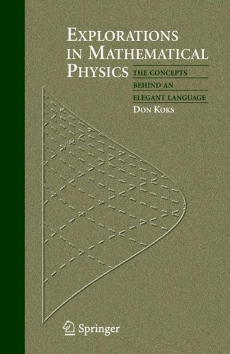 Explorations in Mathematical Physics: The Concepts Behind an Elegant Language