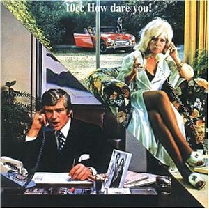 10cc - How Dare You - Zortam Music