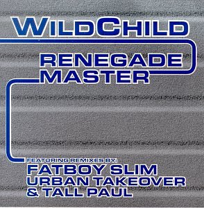 Wildchild - Renegade Master (Scott Forshaw  Greg Stainer Remix) Lyrics - Zortam Music