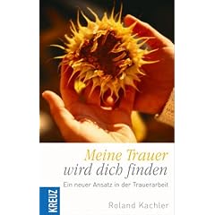 Meine Trauer wird dich finden! Ein neuer Ansatz in der Trauerarbeit (Broschiert)