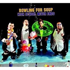 Bowling For Soup - High School Never Ends