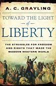 A. C. Grayling - Toward the Light of Liberty