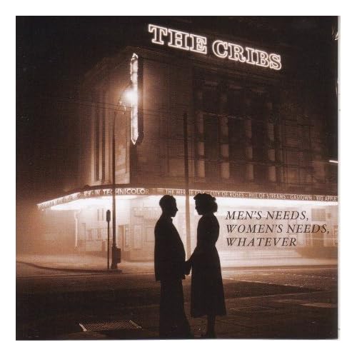 The Cribs - Mens Needs, Womens Needs... - 2007