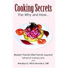 Cooking Secrets: The Why and How by  Hill & Hill Author: Laurent