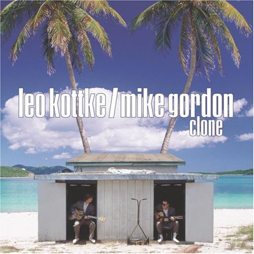 Leo Kottke & Mike Gordon - Clone - Zortam Music