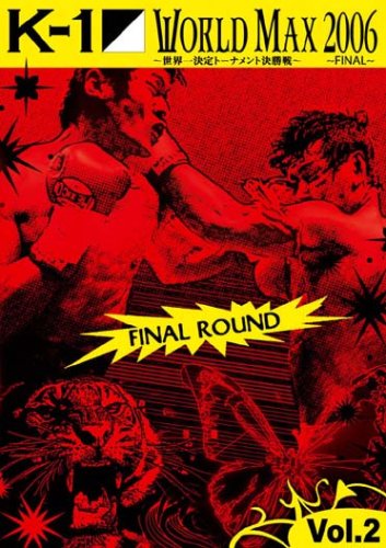 K-1 World Max 2006 Final - Final  Round Vol.2 dvd, Film dvd K-1 World Max 2006 Final - Final  Round Vol.2