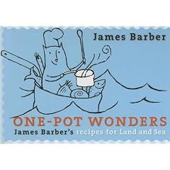 One-Pot Wonders: James Barber's Recipes for Land and Sea by  James Barber
