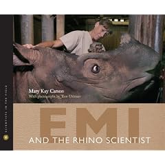 EMI and the Rhino Scientist (Scientists in the Field) (Hardcover) 
by Mary Kay Carson (Author), Tom Uhlman (Photographer)