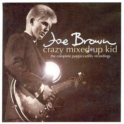 Joe Brown - Crazy Mixed-Up Kid: the Complete Pye/Piccadilly Recordings - Zortam Music