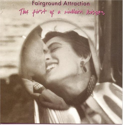The First of a Million Kisses by Fairground Attraction album cover