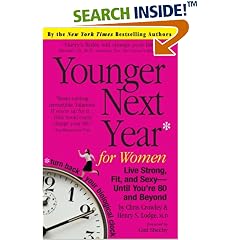 Younger Next Year for Women: Live Strong, Fit, and Sexy—Until You're 80 and Beyond