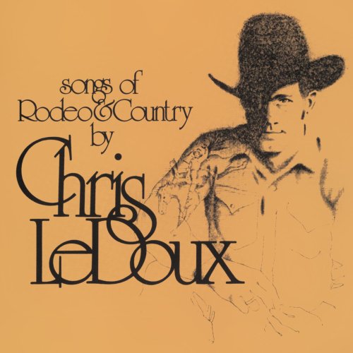 Chris Ledoux - Songs Of Rodeo & Country / Life As A Rodeo Man - Zortam Music