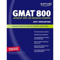 Kaplan GMAT 800, 2007-2008 Edition Kaplan GMAT 800, 2007-2008 Edition