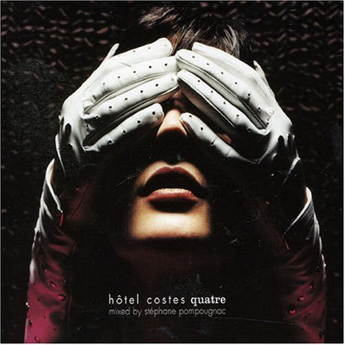 Stephane Pompougnac - Hôtel Costes: Quatre - Zortam Music