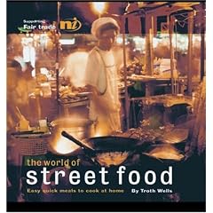 World of Street Food: Easy Quick Meals to Cook at Home by  Troth Wells
