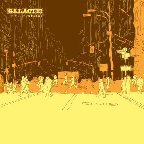 From the Corner to the Block by Galactic album cover