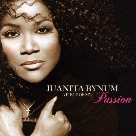 juanita bynum - A Piece of My Passion [UK-Import] - Zortam Music