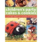 Children's Party Cakes and Cookies: A Mouthwatering Selection Of More Than 200 Recipes For... by  Martha Day