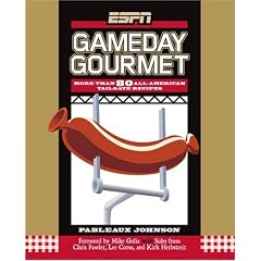 ESPN GAMEDAY GOURMET: MORE THAN 80 ALL-AMERICAN TAILGATE RECIPES by  Pableaux Johnson
