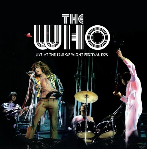 The Who - Live At The Isle Of Wight Festival 1970 (Disc 1) - Zortam Music