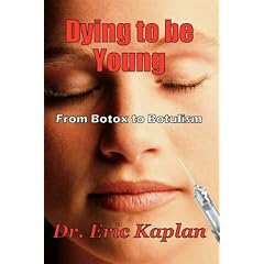 Dying to Be Young: From Botox to Botulism