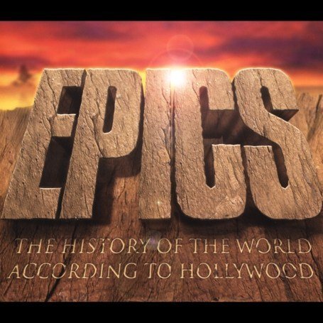 James Horner - Epics: The History of the World According to Hollywood - Zortam Music