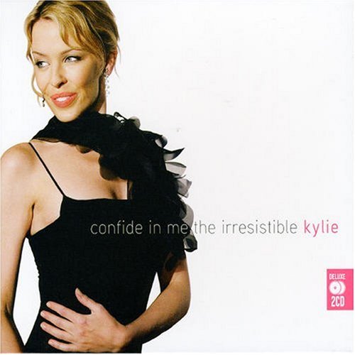 Kylie Minogue - Confide in Me: The Irresistible Kylie - Zortam Music