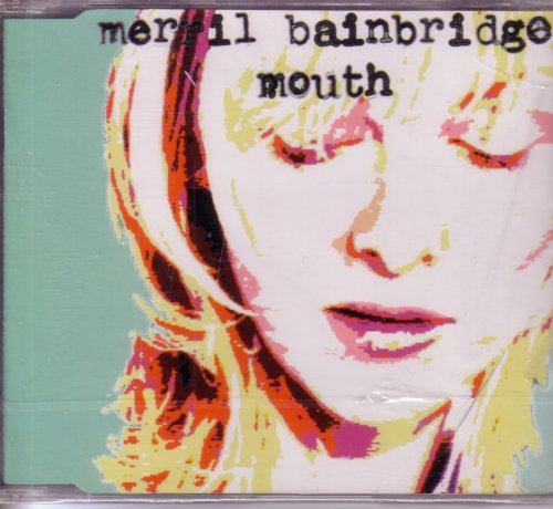 Merril Bainbridge - Mouth - Zortam Music