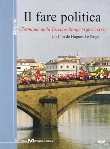 Il Fare Politica , chronique de la Toscane rouge dvd, Film dvd Il Fare Politica , chronique de la Toscane rouge