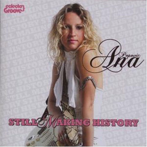 Ana Popovic - Still Making History - Zortam Music