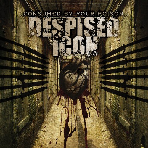 Despised Icon - Consumed By Your Poison - Zortam Music